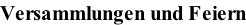 Versammlungen und Feiern